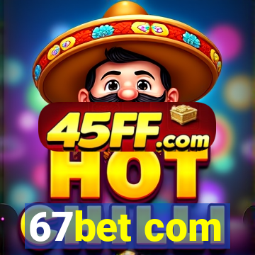 67bet com